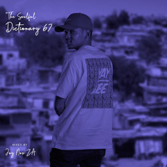 The Soulful Dictionary67 ( Birthday Mix ) [ Mixed By Joz Nox ZA ]