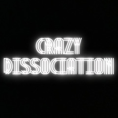 Crazy Dissociation