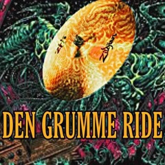 Den Grumme Ride