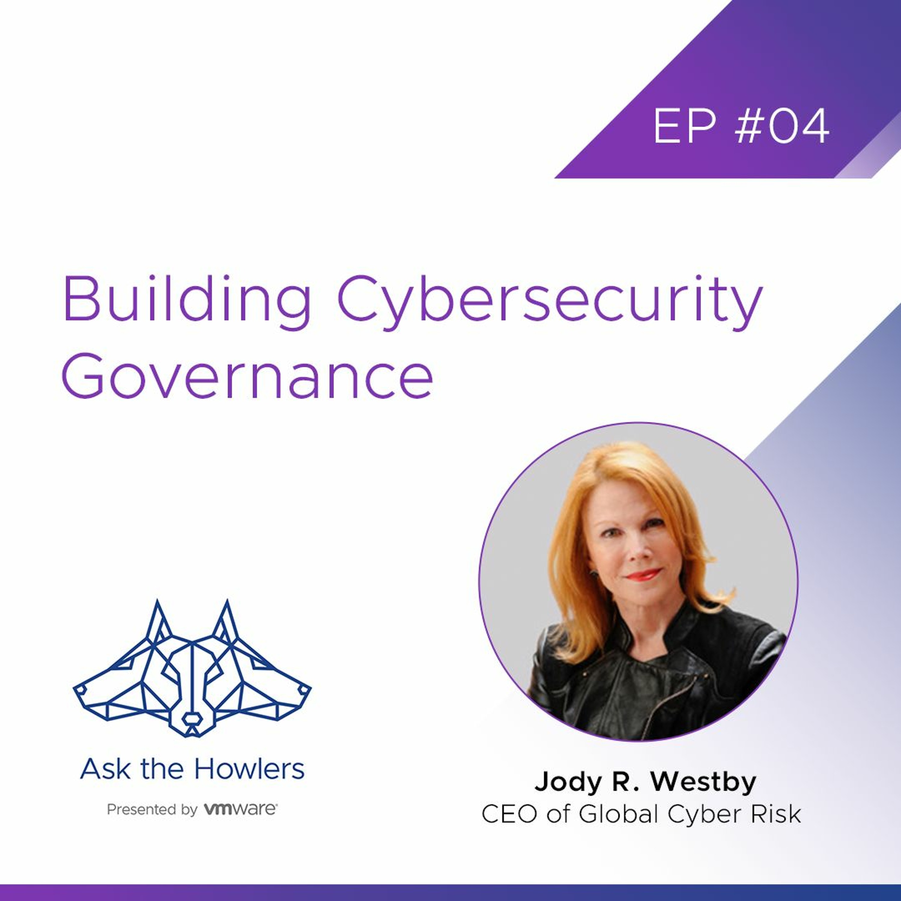 Ask the Howlers | Building Cybersecurity Governance with Jody R. Westby