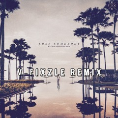 Kygo & OneRepublic - Loose Somebody | V-Fixzle Remix