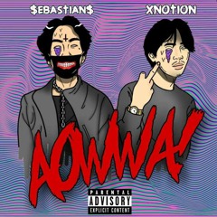 SEBASTIANOG X XNOTION - เอาวะ (AOWWA!)