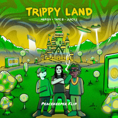 Mersiv & Tape B - Trippy Land Ft. Juicy J (Peacekeeper Flip)
