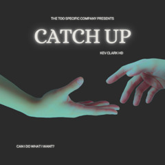 Kev Clark HD - Catch Up Prod. By Flowers in Narnia