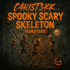 Spooky Scary Sekeletons (HardTekk)