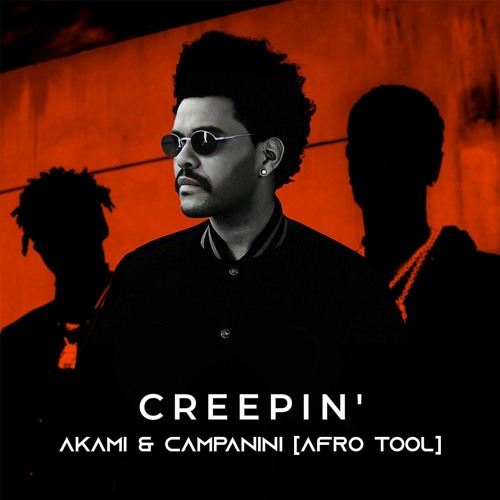 The Weeknd - Creepin' (Akami & Campanini Afro Tool)