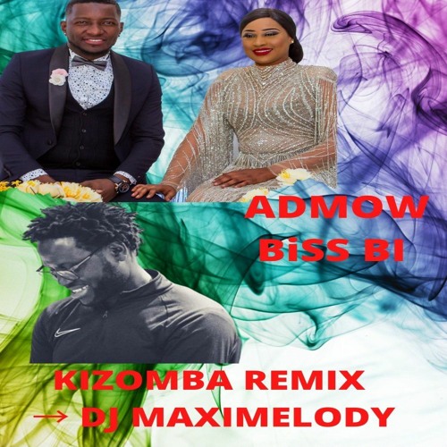 Admow - Biss Bi →Remix Kizomba By Maximelody
