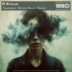 R:Evolve - Transparent (ReepR & Ninjury Remixes)