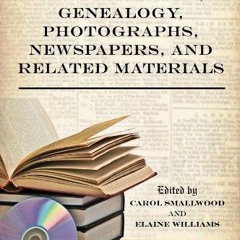 ✔PDF⚡️ Preserving Local Writers, Genealogy, Photographs, Newspapers, and Related