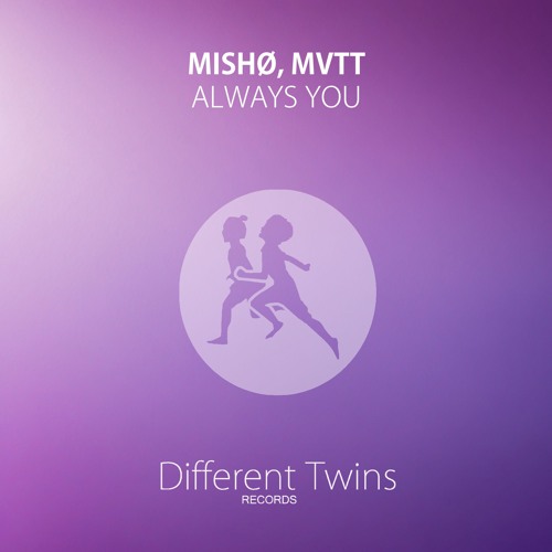 MISHØ, MVTT - Always You