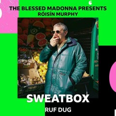 Ruf Dug Sweatbox Mix for Roisin Murphy BBC R6