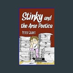 PDF ⚡ Stinky and the Arse Poetica (Stinky Stories) [PDF]