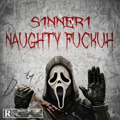 S1NNER1 - NAUGHTY FUCKUH