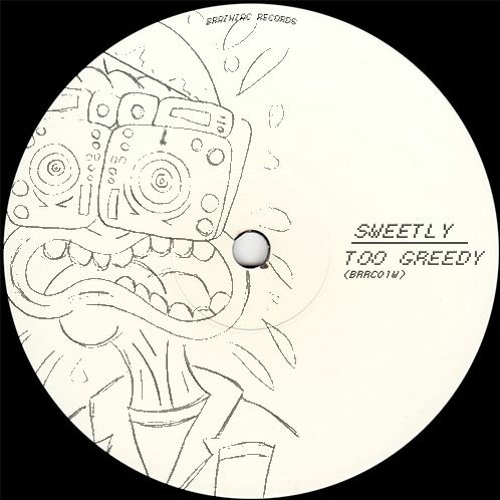 Sweetly - Too Greedy [BRRC01W] FREE DL