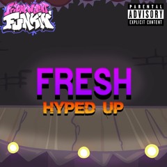 Fresh (Hyped Up) - Friday Night Funkin'
