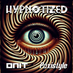Onit & Poxistyle - Hypnotized ( EN VENTA )