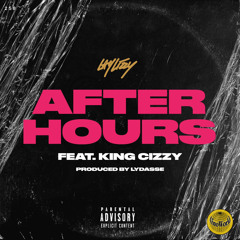 After Hours feat. King Cizzy (Produced by Lydasse)