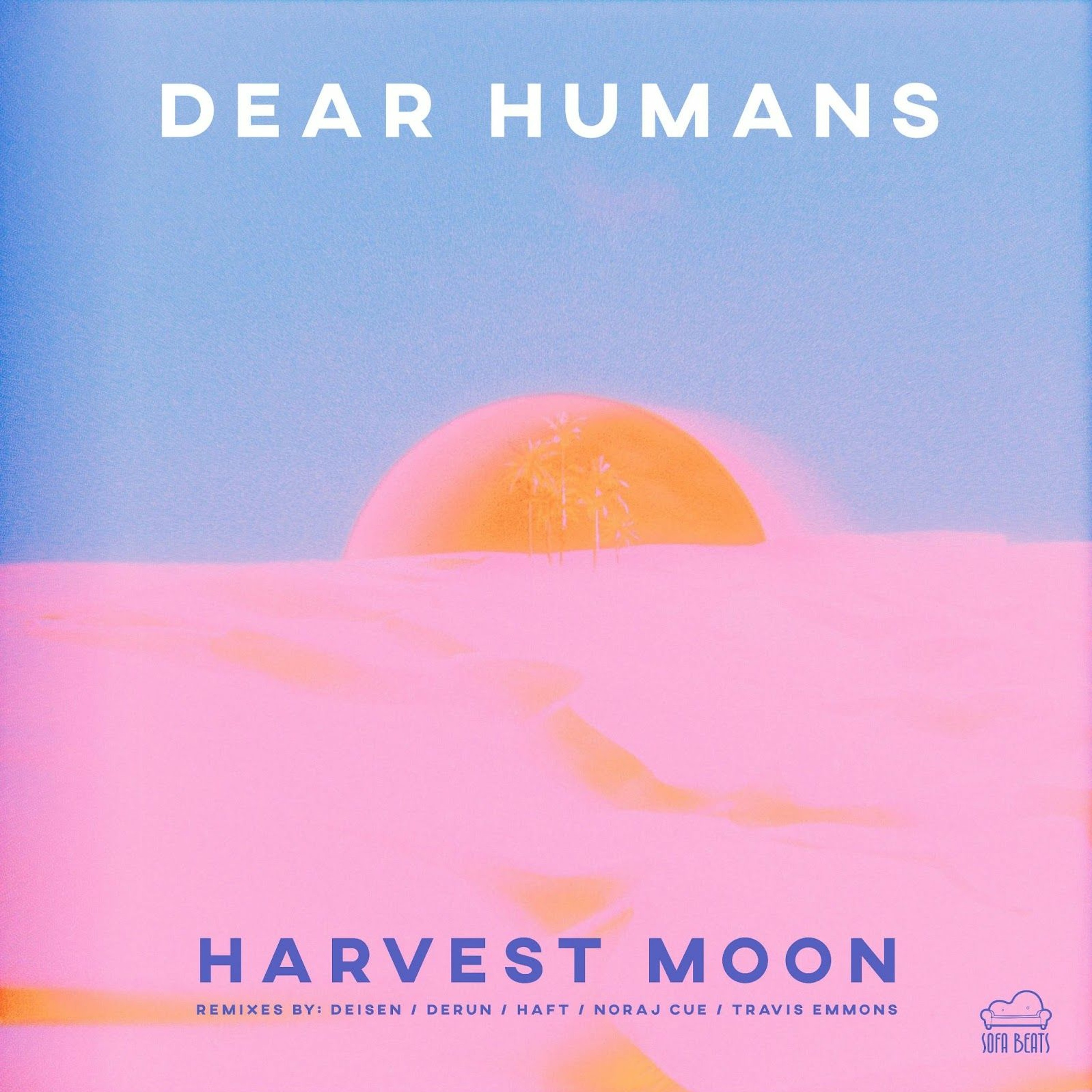 Premiere: Dear Humans — Harvest Moon (Derun Remix) [Sofa Beats]