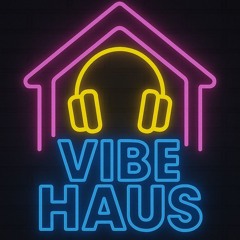 Vibe Haus Summer Serenade 7.11.25