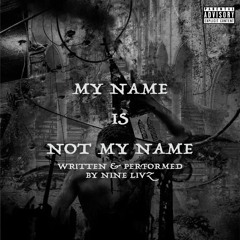 MY NAME IS NOT MY NAME