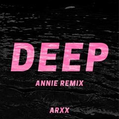 DEEP ( ANNIE Remix)
