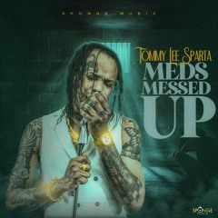 Tommy Lee Sparta - Meds Messed Up (Raw) [Forgiven Riddim]