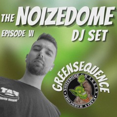 GREENSEQUENCE JUNE 2024 ON THE NOIZEDOME DJSET EP#6