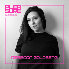 𝗣 𝗟 𝗘 𝗔 𝗦 𝗨 𝗥 𝗘: 𝖦𝖴𝖤𝖲𝖳𝖲 01 | Rebecca Goldberg
