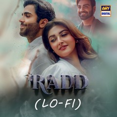 Radd | Lo-Fi | Slow & Reverb 🎶 | Asim Azhar | ARY Digital
