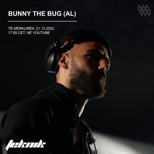 Stream Bunny The Bug / Teknik / Underground by Teknik Listen online for free on SoundCloud