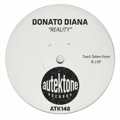 Donato Diana "Reality" (Original Mix)(Preview)(Taken from B-2 Ep)(Out Now)