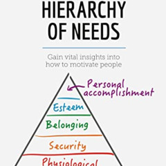 free EBOOK 📝 Maslow's Hierarchy of Needs: Gain vital insights into how to motivate p