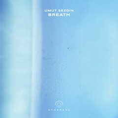 Umut Sezgin - Breath (Original Mix)
