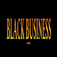 BLACK BUSINESS (OG)