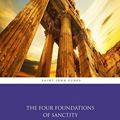 [READ] EBOOK 📝 The Four Foundations of Sanctity (Illustrated) by  Saint John Eudes &