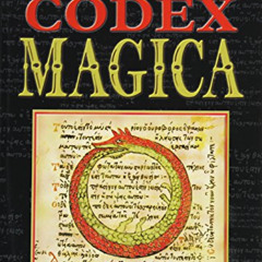 GET PDF 📜 Codex Magica: Secret Signs, Mysterious Symbols, and Hidden Codes of the Il