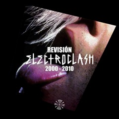 REVISIÓN - LA CHINA VENENOSA: ELECTROCLASH: 2000-2010