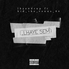Lhaye sem - lhyendrup ft kid_the_venus_86