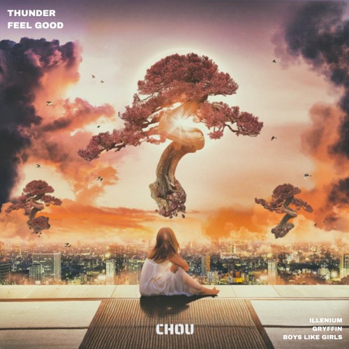 Thunder x Feel Good (Boys Like Girls x Illenium x Gryffin)