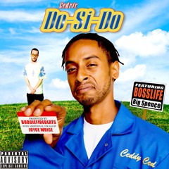 Do-Si-Do (featuring BossLife Big Spence)