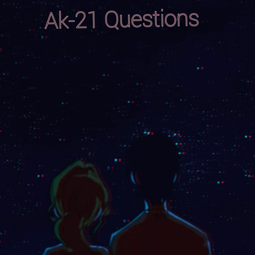 AK-21 QUESTIONS❤👏💥