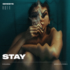 Rihanna - Stay (Genesys Remix) [Melodic House]