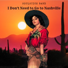 I Don't Need to Go to Nashville