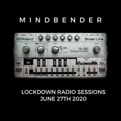 Mindbender - Lockdown Radio 200727