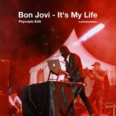 Bon Jovi - It's My Life (Psycoplo Edit) Koplo Versions