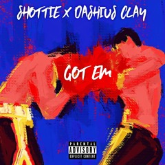 Shottie - Got Em (feat Dashius Clay)