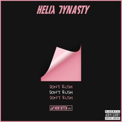 Helix Dynasty - Don't Rush (Tarraxo Remix)