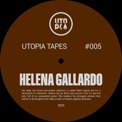 Utopia Tapes 05 | Helena Gallardo