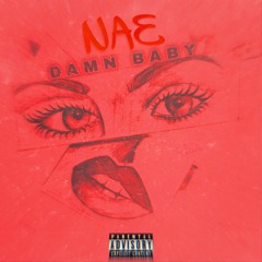 Nae - Damn Baby