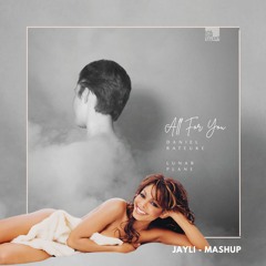 All For You - Janet Jackson X Lunar Plane - Daniel Rataeuke - Jayli Mashup